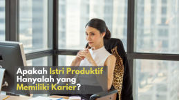 Apakah Istri Produktif Hanyalah yang Memiliki Karir?