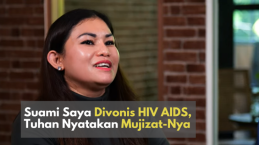 Suami Saya Divonis HIV AIDS, Tuhan Nyatakan Mujizat-Nya