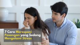 7 Cara Meresponi Pasangan yang Sedang Mengalami Stress