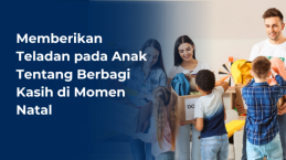 Memberikan Teladan pada Anak Tentang Berbagi Kasih di Momen Natal