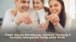 Tidak Hanya Menabung, Ajarkan Tentang 3 Perilaku Mengelola Uang pada Anak