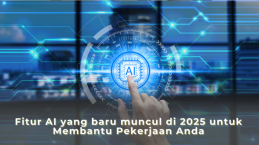 Fitur AI yang baru muncul di 2025 untuk Membantu Pekerjaan Anda