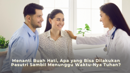 Menanti Buah Hati, Apa yang Bisa Dilakukan Pasutri Sambil Menunggu Waktu-Nya Tuhan?