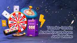 80 Ribu Anak Terlibat Judi Online, Parents Waspadai Tanda-tandanya!