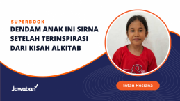 Dendam Anak Ini Sirna Setelah Terinspirasi dari Kisah Alkitab – Kesaksian Intan Hosiana