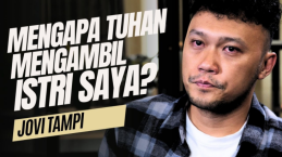 Istriku Meninggal, Tuhan Bikin Saya Kecewa! – Kesaksian Jovi Tampi