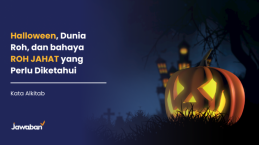 Halloween, Dunia Roh, dan bahaya Roh Jahat yang Perlu Diketahui