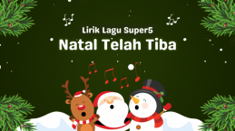 Lagu Natal Terbaru 2024, Lirik Lagu Super5 “Natal Telah Tiba”