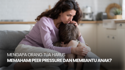 Mengapa Orang Tua Harus Memahami Peer Pressure dan Membantu Anak?