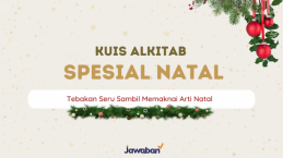 Kuis Alkitab Spesial Natal: Tebakan Seru Sambil Memaknai Arti Natal Sesungguhnya