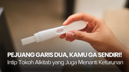 Pejuang Garis Dua, Kamu Tidak Sendirian! Intip Tokoh Alkitab yang Juga Menanti Keturunan