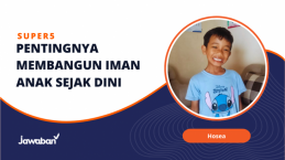 Pentingnya Membangun Iman Anak Sejak Usia Dini Lewat Pendidikan