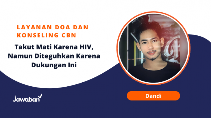 Takut Mati Karena HIV, Namun Ini Diteguhkan Karena Dukungan Ini - Dandi