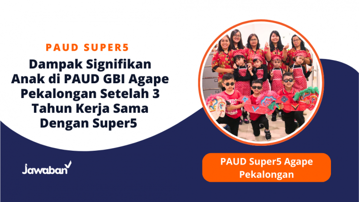 3 Tahun Bermitra Dengan Super5, PAUD GBI Agape Pekalongan Saksikan Perkembangan Signifikan