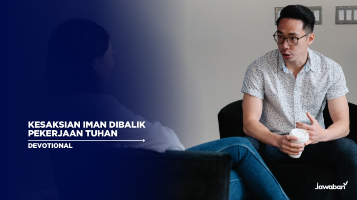 Kesaksian Iman Dibalik Pekerjaan Tuhan