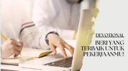 Beri yang Terbaik Untuk Pekerjaanmu!