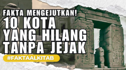 Fakta Mengejutkan! 10 Kota dalam Alkitab yang Hilang tanpa Jejak