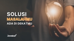 Solusi Masalahanmu Ada Di Dekatmu