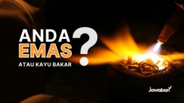 Anda Emas Atau Kayu Bakar?