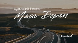 20 Ayat Alkitab Tentang Masa Depan, Ampuh Untuk Atasi Kuatir