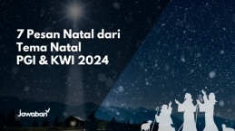 7 Pesan Dari Tema Natal PGI 2024, Marilah Sekarang Kita Pergi Ke Betlehem